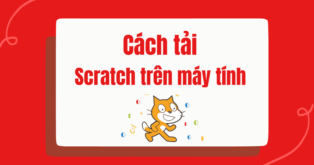 Tải phần mềm Scratch - Scratch Online và Scratch Desktop khác nhau ở đâu?