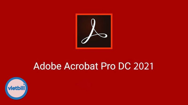 Adobe Acrobat - Tính năng tạo và chỉnh sửa PDF chuyên nghiệp Adobe Acrobat - Tính năng tạo và chỉnh sửa PDF chuyên nghiệp