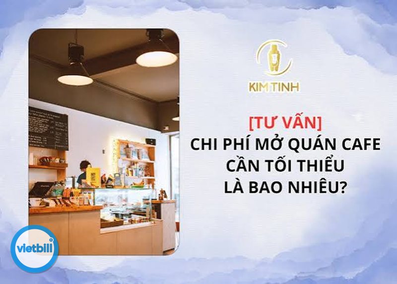 Mở quán cà phê cần bao nhiêu vốn - Nên tính vốn theo mô hình trước khi thuê mặt bằng Mở quán cà phê cần bao nhiêu vốn - Nên tính vốn theo mô hình trước khi thuê mặt bằng